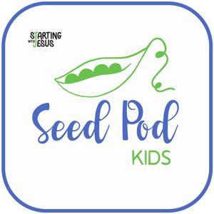 The SeedPod for Kids by Starting With Jesus by Starting with Jesus
