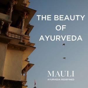 The Beauty Of Ayurveda by Mauli Rituals