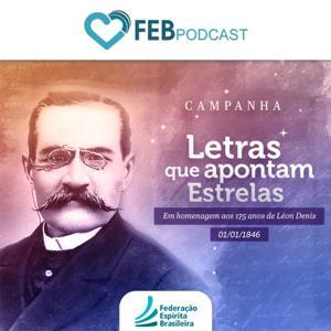Léon Denis | Letras que Apontam Estrelas | FEB by Federação Espírita Brasileira