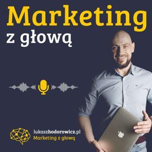Marketing z głową by Łukasz Hodorowicz