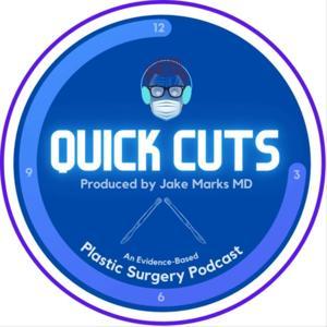 Quick Cuts: A Plastic Surgery Podcast by Jake Marks