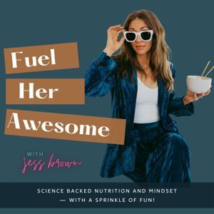 Fuel Her Awesome- Food Freedom, Intuitive Eating, Empowered Eating, Overcoming Obsession With Weight Loss, Strength Training by Jessika Brown- Registered Dietitian, Empowered Eating Coach, Intuitive Eating Mentor, Boy Mom