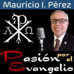 Pasión por el Evangelio by Mauricio I. Pérez