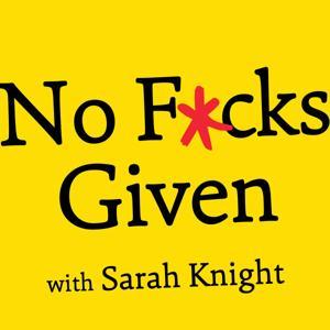 No F*cks Given Podcast by Sarah Knight and Cadence13