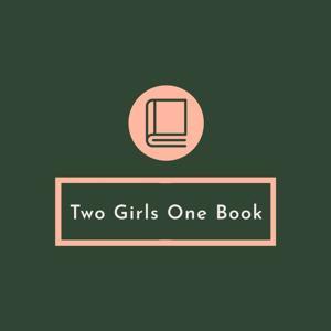 Two Girls One Book - Book Club Podcast by Rhiannon Fallows & Hannah Wilkinson