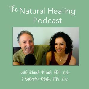 The Natural Healing Podcast by Dr. Setareh Moafi &amp; Salvador Cefalu