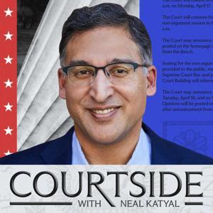 COURTSIDE with Neal Katyal by Neal Katyal