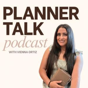 Planner Talk Podcast by Vienna Ortiz