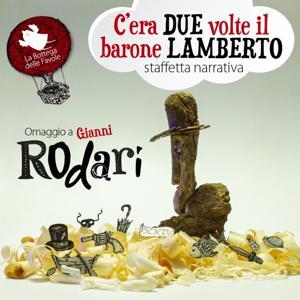 C'era due volte il barone Lamberto  -  Gianni Rodari - InCantaStorie 2020 by La Bottega delle Favole