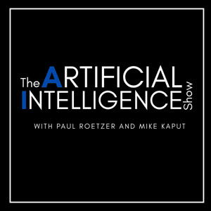 The Artificial Intelligence Show by Paul Roetzer and Mike Kaput