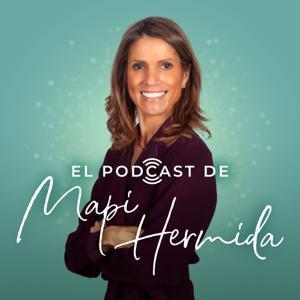 El podcast de MAPI HERMIDA by Mapi Hermida
