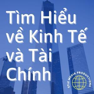Tìm Hiểu về Kinh Tế và Tài Chính by STLE Media Productions