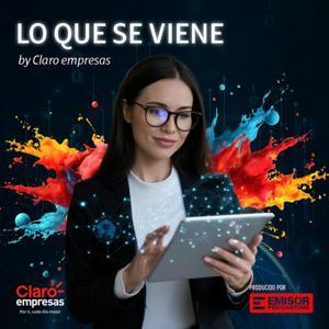 Lo Que Se Viene by Emisor Podcasting