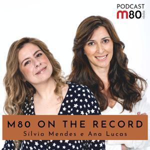 On The Record by M80 Rádio | Sílvia Mendes e Ana Lucas