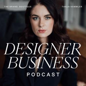 Designer. Business Podcast by Tanja Kammler, the brand. Boutique
