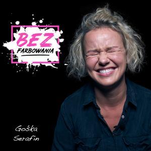 BEZ FARBOWANIA by Małgorzata Serafin