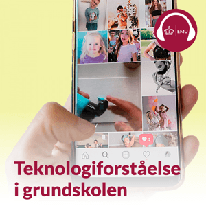 Teknologiforståelse i grundskolen by emu.dk - Børne og Undervisningsministeriet - Styrelsen for Undervisning og Kvalitet