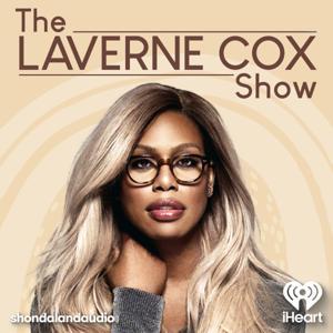 The Laverne Cox Show by Shondaland Audio and iHeartPodcasts