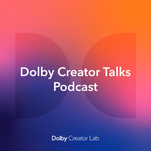 Dolby Creator Talks by Dolby
