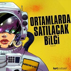 Ortamlarda Satılacak Bilgi by Podcast BPT