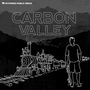 Carbon Valley by Wyoming Public Media