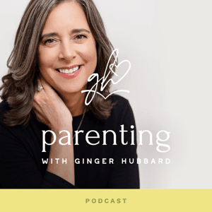 Parenting with Ginger Hubbard by Ginger Hubbard