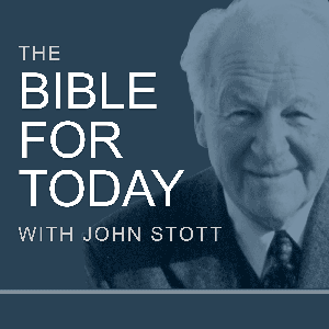 The Bible for Today with John Stott by Premier