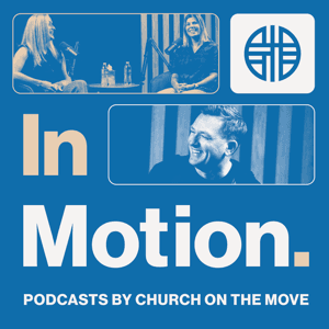 In Motion Podcast by Church on the Move