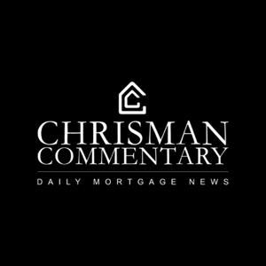 Chrisman Commentary - Daily Mortgage News by Chrisman LLC