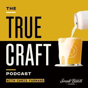 The True Craft Podcast by Small Batch Standard