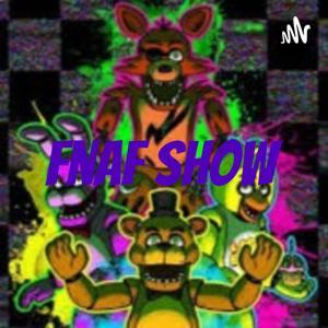 Fnaf Show by Connor