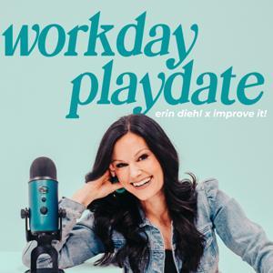 Workday Playdate by Erin Diehl | Passion Struck Network