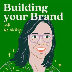 Building your Brand by Liz Mosley