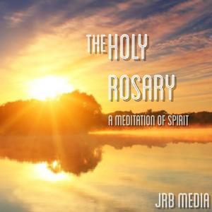 Spiritual Meditation: Prayers and The Holy Rosary by Jay Burns