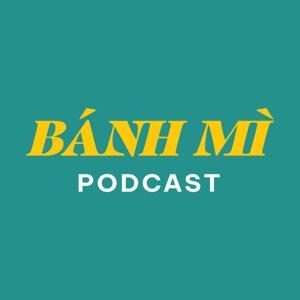 Banh Mi Podcast by Linda Nguon