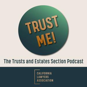 Trust Me by California Lawyers Association - Trusts & Estates
