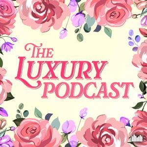 The Luxury Podcast by Audio Always
