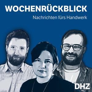 Der DHZ Wochenrückblick - Nachrichten für das Handwerk by DHZ Redaktion