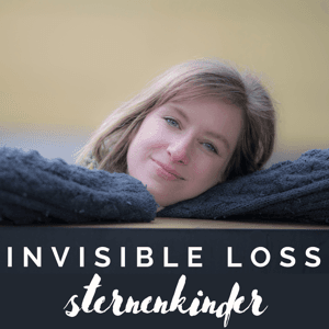 Invisible Loss - Sternenkinder und unerfüllter Kinderwunsch by Sara Decker