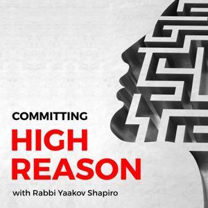 Committing High Reason by Rabbi Yaakov Shapiro