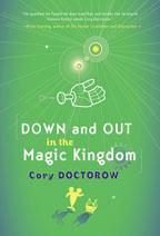 Down and Out in the Magic Kingdom by Cory Doctorow
