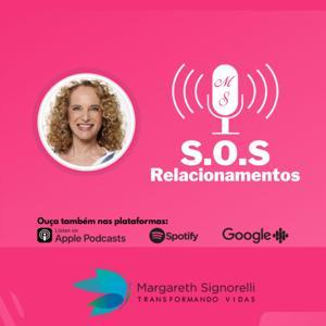 PodCast S.O.S Relacionamento by S.O.S Relacionamentos - Margareth Signorelli