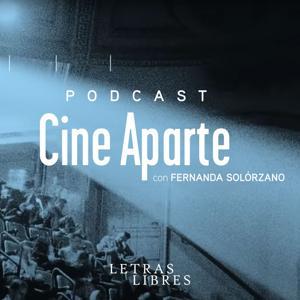 Cine Aparte con Fernanda Solórzano by Letras Libres
