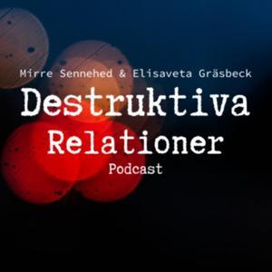 Destruktiva Relationer by Mirre Sennehed & Elisaveta Gräsbeck