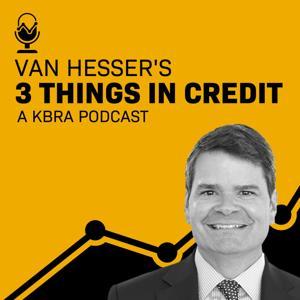 Van Hesser's 3 Things in Credit - A KBRA Podcast by KBRA