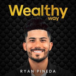 Wealthy Way by Ryan Pineda