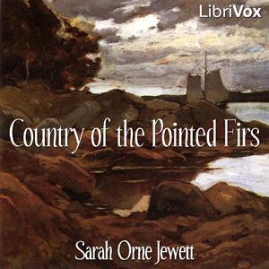 Country of the Pointed Firs, The by Sarah Orne Jewett (1849 - 1909) by LibriVox