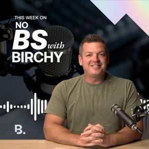 No BS With Birchy by Nathan Birch