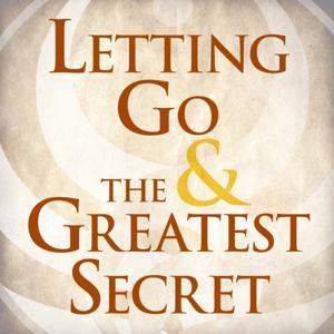 Letting Go The Greatest Secret by Hale Dwoskin