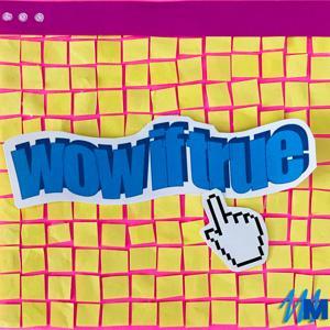 Wow If True by Multitude